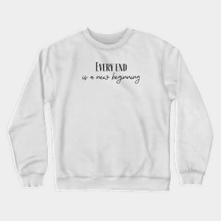 Every End Crewneck Sweatshirt